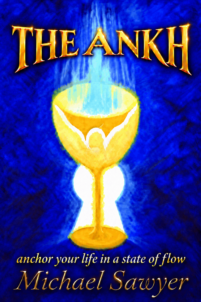 The Ankh — anchor your life in a state of flow, by Michael Sawyer